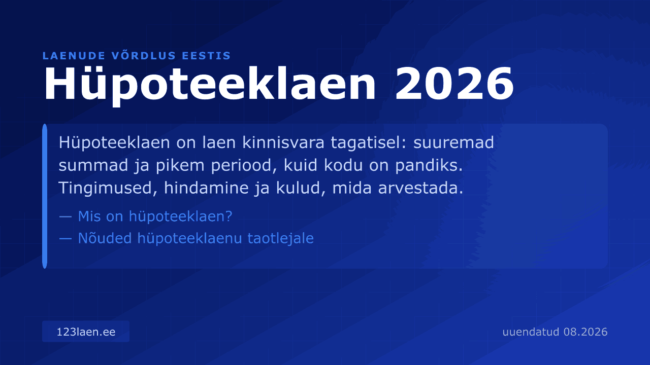 Hüpoteeklaen 2026 — intresside, KKM-i ja laenutingimuste võrdlus Eestis